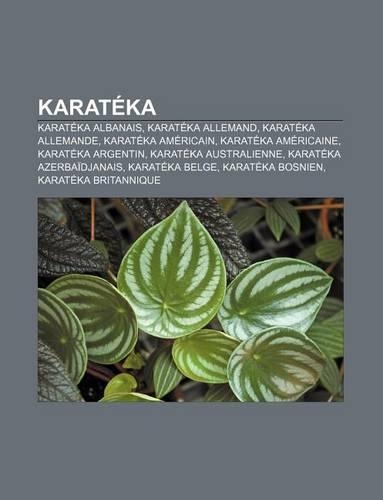 Karateka: Karateka Albanais, Karateka Allemand, Karateka Allemande, Karateka Americain, Karateka Americaine, Karateka Argentin