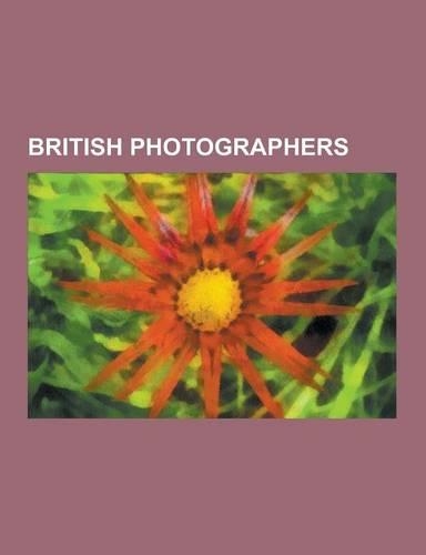 British Photographers: Julia Margaret Cameron, Martin Parr, M.I.A., Robert Whitaker, Ian McKeever, Steven Cook, Homer Sykes, Pogus Caesar, Ma