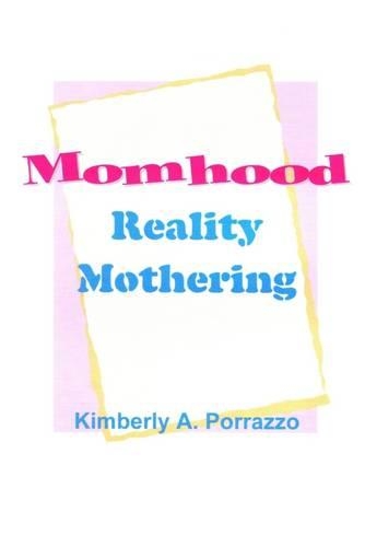 Momhood: Reality Mothering