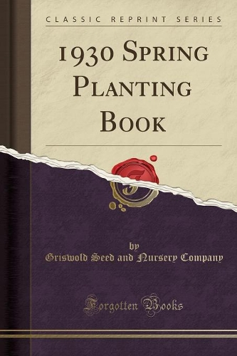 1930 Spring Planting Book (Classic Reprint)