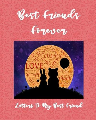 Best Friends Forever - Letters to My Best Friend
