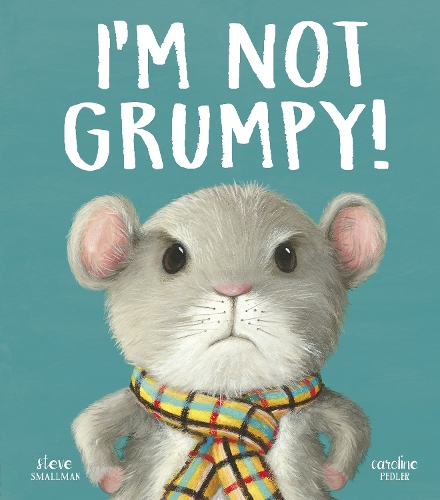 I’m Not Grumpy!