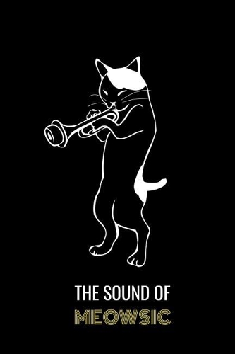 The Sound of Meowsic: Cat Lover's Journal, Cat Themed Writing Log, Lined Writing Pages, Notebook Sheets to Write Inspirations, Journaling Diary Perfect Gift for Cat Owner