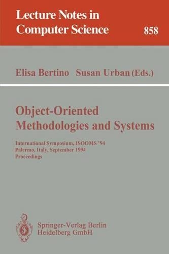 Object-Oriented Methodologies and Systems: International Symposium Isooms '94, Palermo, Italy, September 21-22, 1994. Proceedings(858 Lecture Notes in Computer Science)