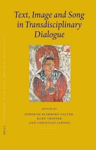 Text, Image and Song in Transdisciplinary Dialogue: Proceedings of the Tenth Seminar of the Iats, 2003, Volume 7: (Brill's Tibetan Studies Library)