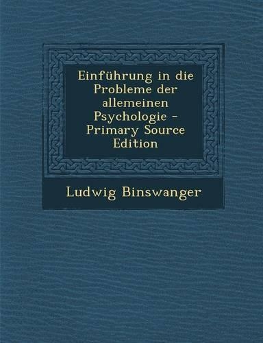 Einfuhrung in Die Probleme Der Allemeinen Psychologie
