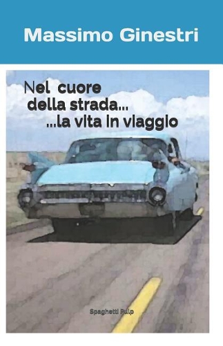 Nel Cuore della Strada: La vita in viaggio(1 Spaghetti Pulp)