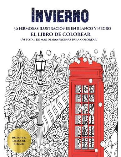 El libro de colorear (Invierno): Este libro contiene 30 láminas para colorear que se pueden usar para pintarlas, enmarcarlas y / o meditar con ellas. Puede fotocopiarse, imprimirse (5 Libro de Colorear)
