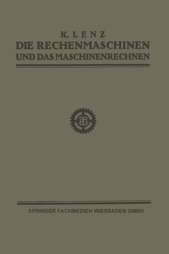 Die Rechenmaschinen und das Maschinenrechnen