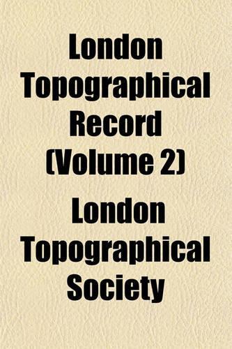 London Topographical Record (Volume 2)