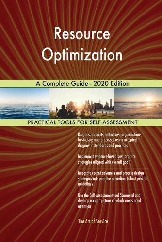 Resource Optimization A Complete Guide - 2020 Edition