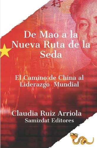 De Mao a la Nueva Ruta de la Seda: El Camino de China al Liderazgo Global(Potencias Regionales Emergentes)