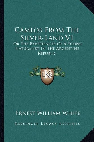 Cameos From The Silver-Land V1