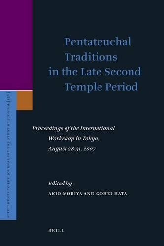 Pentateuchal Traditions in the Late Second Temple Period: (Supplements to the Journal for the Study of Judaism)