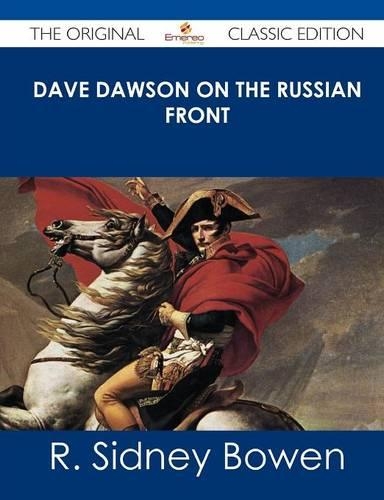Dave Dawson on the Russian Front - The Original Classic Edition