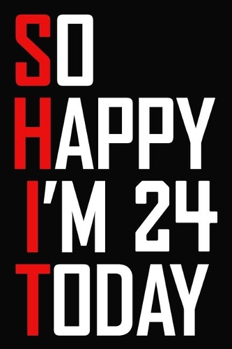 So Happy I'm 24 Today