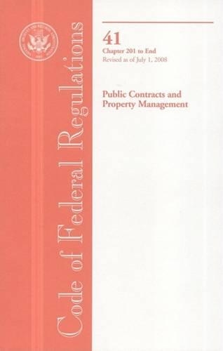 Code of Federal Regulations, Title 41, Public Contracts and Property Management, Chapter 201-End, Revised as of July 1, 2008