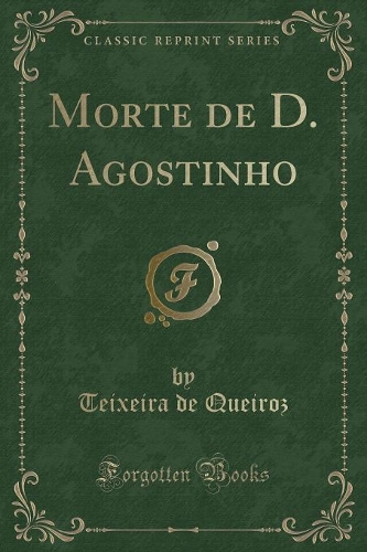 Morte de D. Agostinho (Classic Reprint)