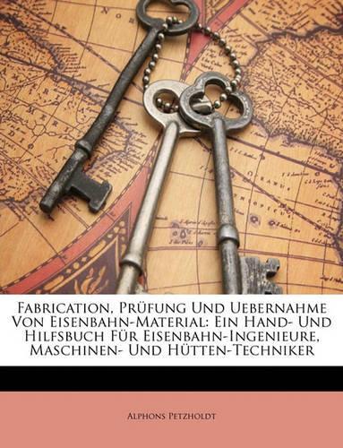 Fabrication, Prufung Und Uebernahme Von Eisenbahn-Material