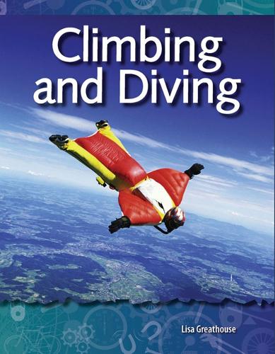 Climbing and Diving: (Science: Informational Text)