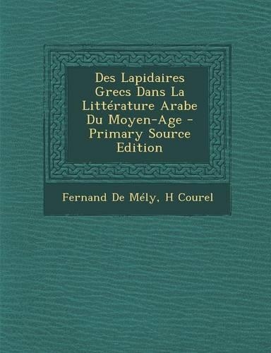 Des Lapidaires Grecs Dans La Litterature Arabe Du Moyen-Age