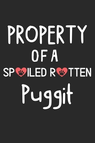 Property Of A Spoiled Rotten Puggit: Lined Journal, 120 Pages, 6 x 9, Puggit Dog Gift Idea, Black Matte Finish (Property Of A Spoiled Rotten Puggit Journal)