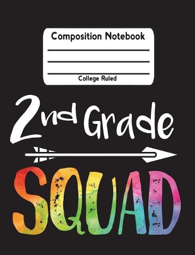 2nd Grade Squad: College Ruled Lined Student School Journal