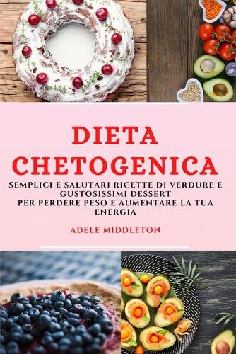 Dieta Chetogenica (Keto Diet Italian Edition)