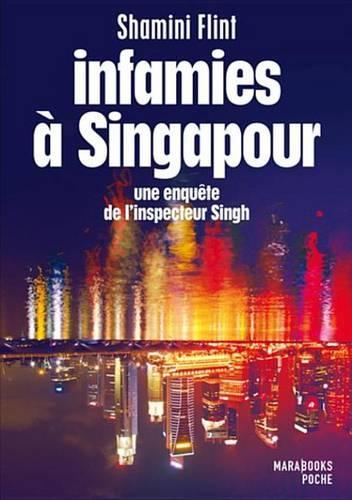 Infamies a Singapour. Une Enquete de L'Inspecteur Singh