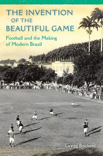 The Invention of the Beautiful Game