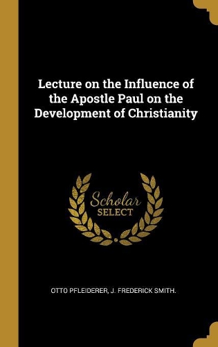 Lecture on the Influence of the Apostle Paul on the Development of Christianity