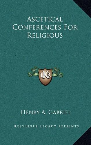 Ascetical Conferences For Religious