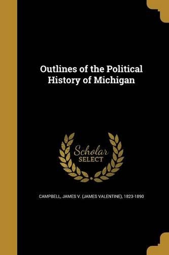 Outlines of the Political History of Michigan