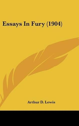 Essays in Fury (1904)