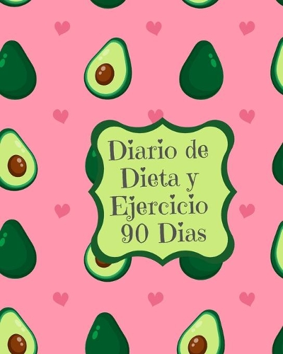 Diario de Dieta y Ejercicio 90 dias