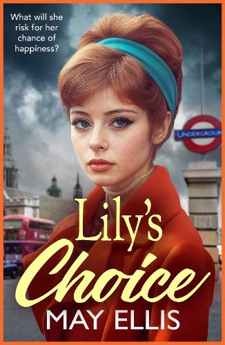 Lily's Choice: An emotional, heartfelt saga from May Ellis, based on real life events
