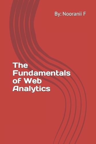 The Fundamentals of Web Analytics