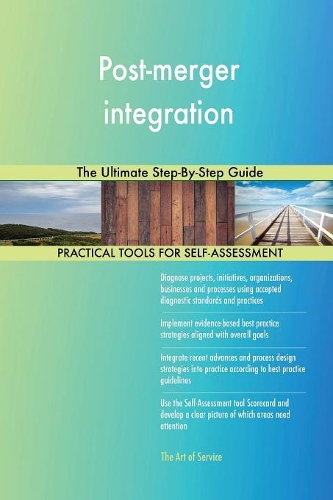 Post-merger integration The Ultimate Step-By-Step Guide