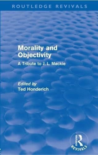 Morality and Objectivity (Routledge Revivals)