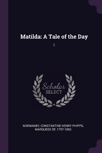 Matilda: A Tale of the Day: 1