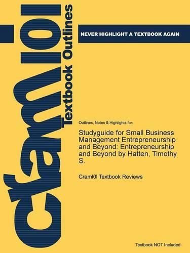 Studyguide for Small Business Management Entrepreneurship and Beyond: Entrepreneurship and Beyond by Hatten, Timothy S.