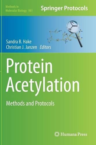Protein Acetylation: Methods and Protocols(981 Methods in Molecular Biology)