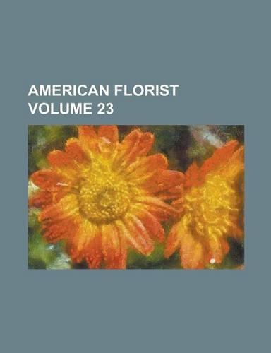 American Florist Volume 23