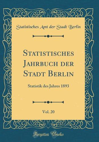 Statistisches Jahrbuch Der Stadt Berlin, Vol. 20
