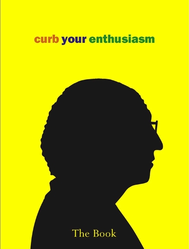 Curb Your Enthusiasm: The Book