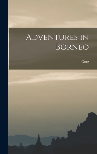 Adventures in Borneo