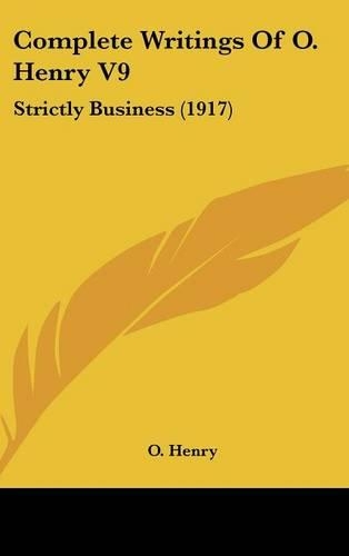 Complete Writings of O. Henry V9: Strictly Business (1917)