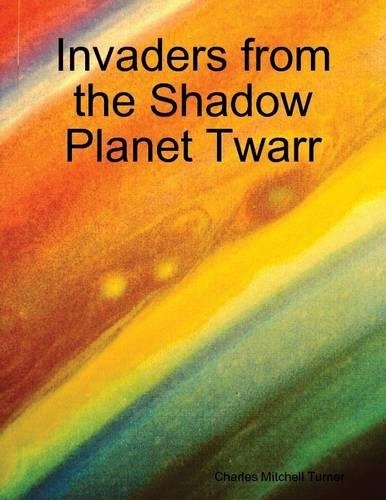 Invaders from the Shadow Planet Twarr