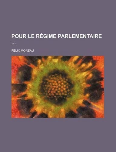Pour Le Regime Parlementaire