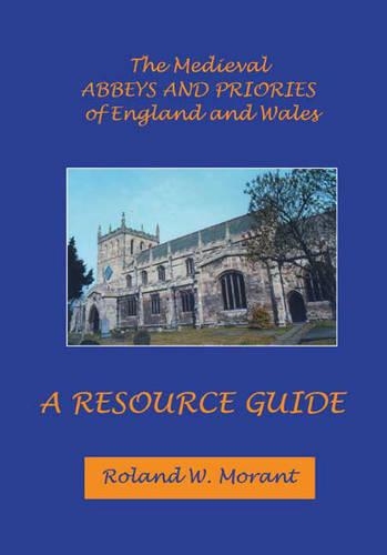 The Medieval Abbeys of England and Wales
